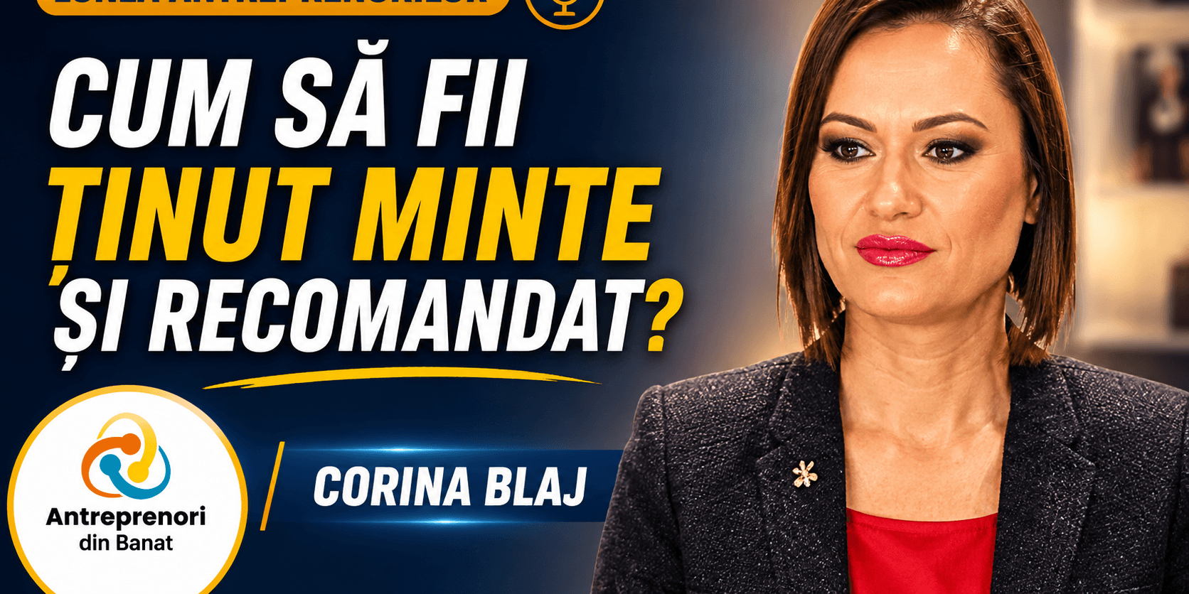 Corina Blaj: Cum devii omul pe care ceilalți îl recomandă