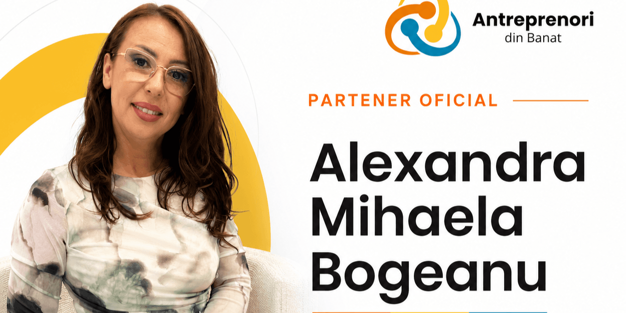 De ce a ales Alexandra Mihaela Bogeanu să devină PARTENER OFICIAL Antreprenori din Banat