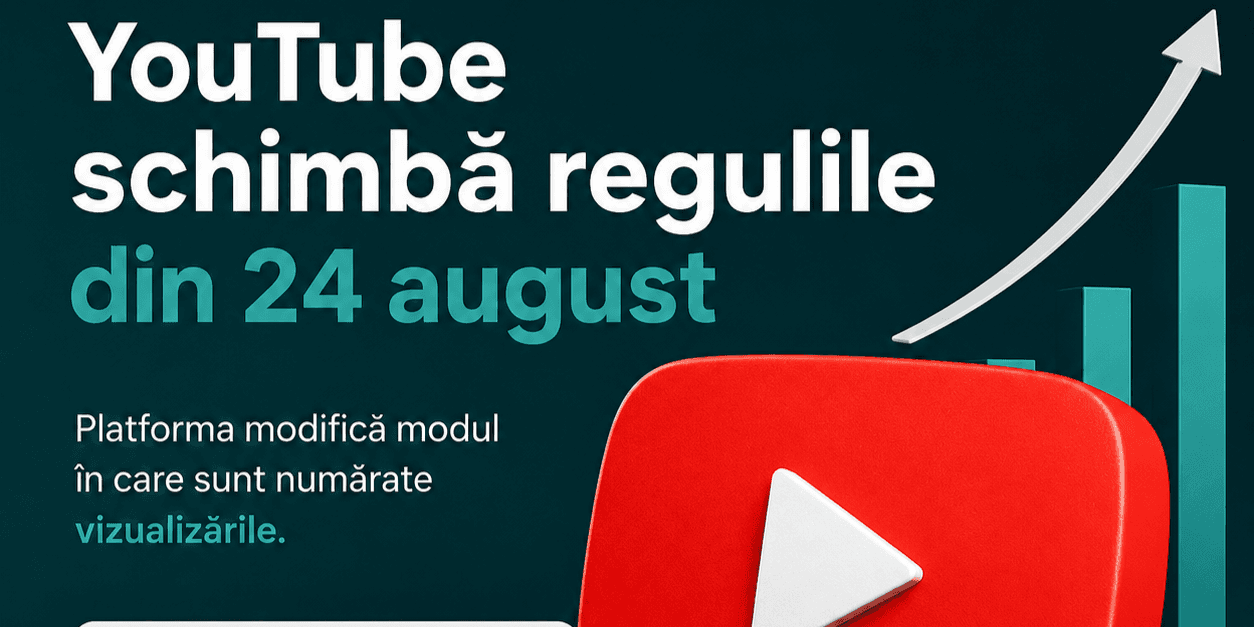 YouTube schimbă modul de numărare a vizualizărilor din 24 august. Ce trebuie să știe companiile și creatorii de conținut