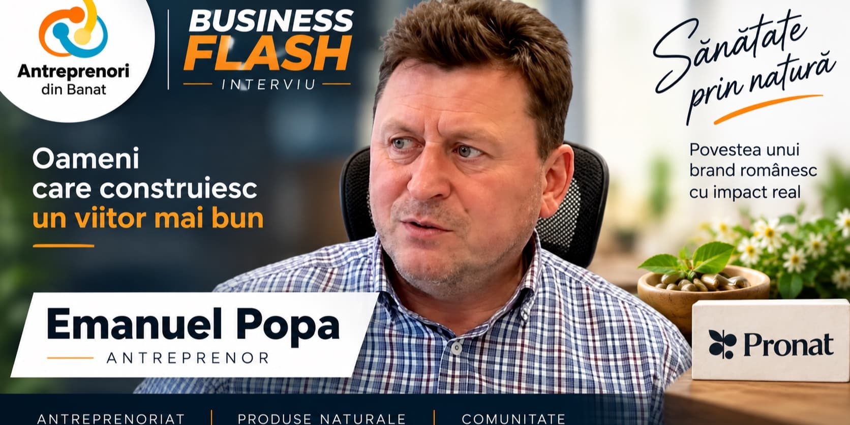 Emanuel Popa – PRONAT: cum construiești un brand care crește prin încredere, consecvență și produse proprii