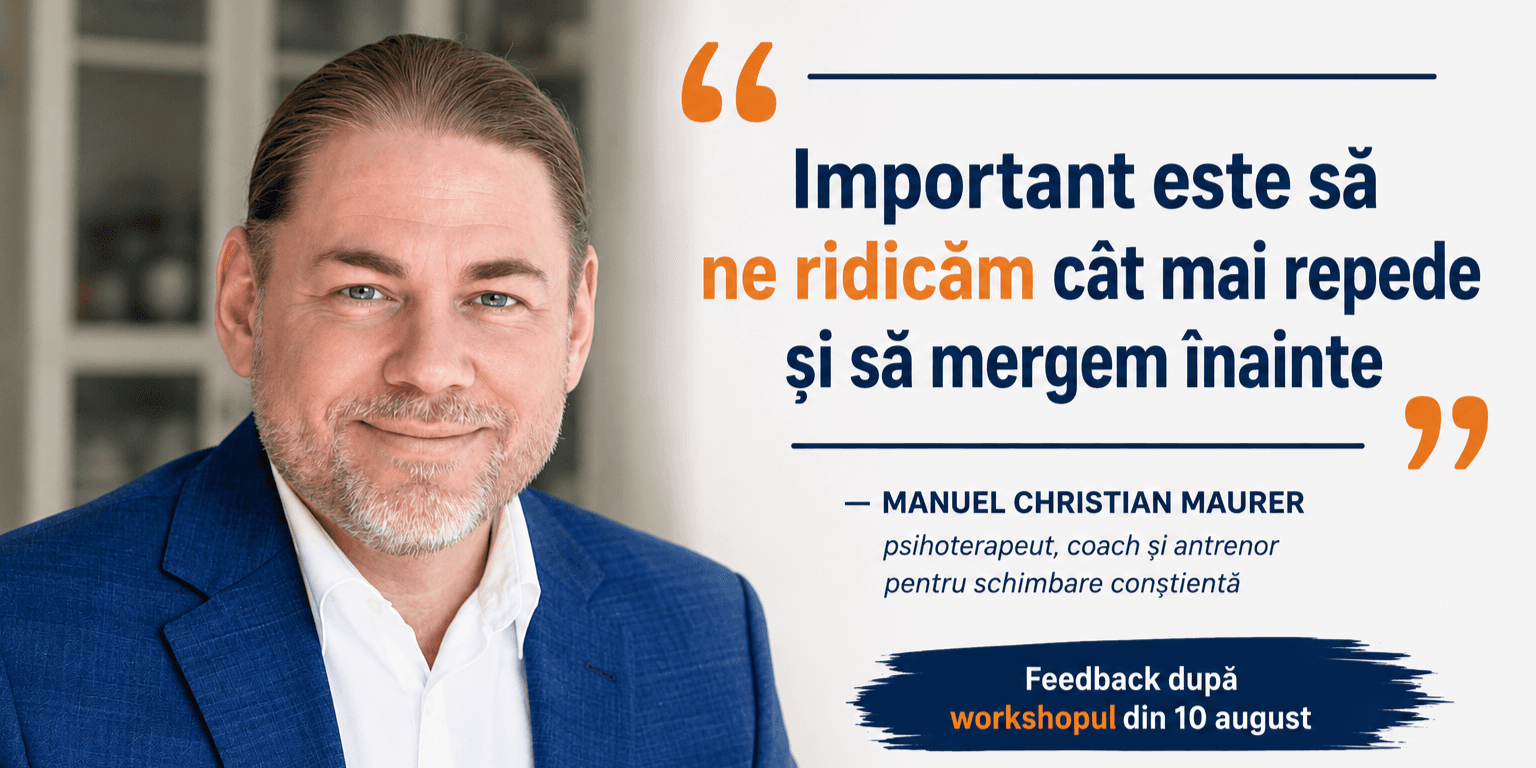 „Important este să ne ridicăm cât mai repede și să mergem înainte” – Manuel Christian Maurer, după workshopul din 10 august